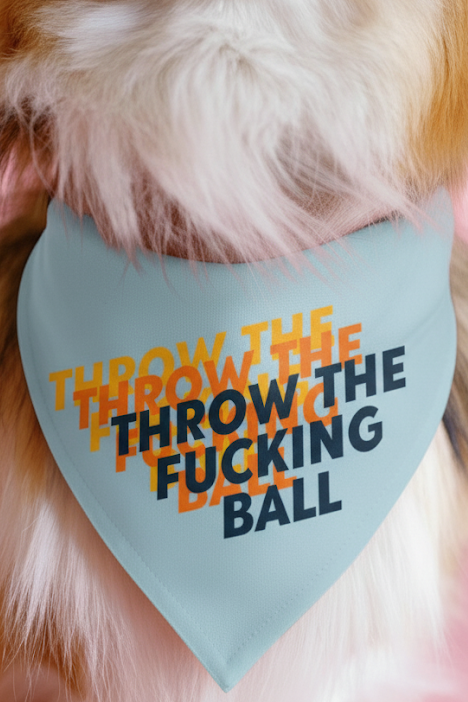 Throw the Fucking Ball™ Dog Bandana