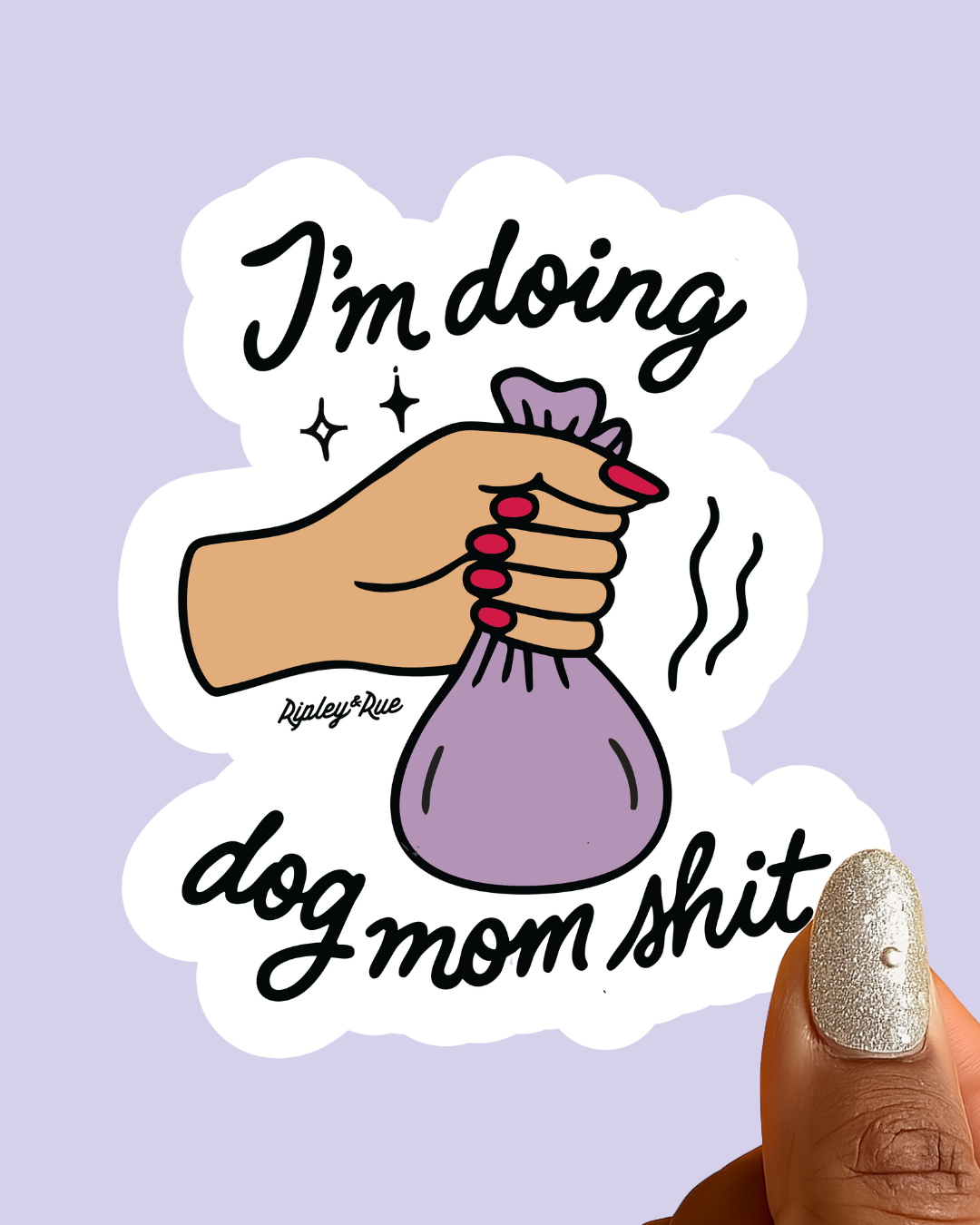 I'm Doing Dog Mom Shit Sticker