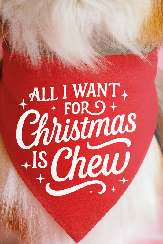 All I Want for Christmas Is Chew Dog Bandana