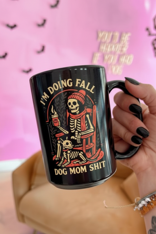 I’m Doing Fall Dog Mom Shit Black 15oz Mug