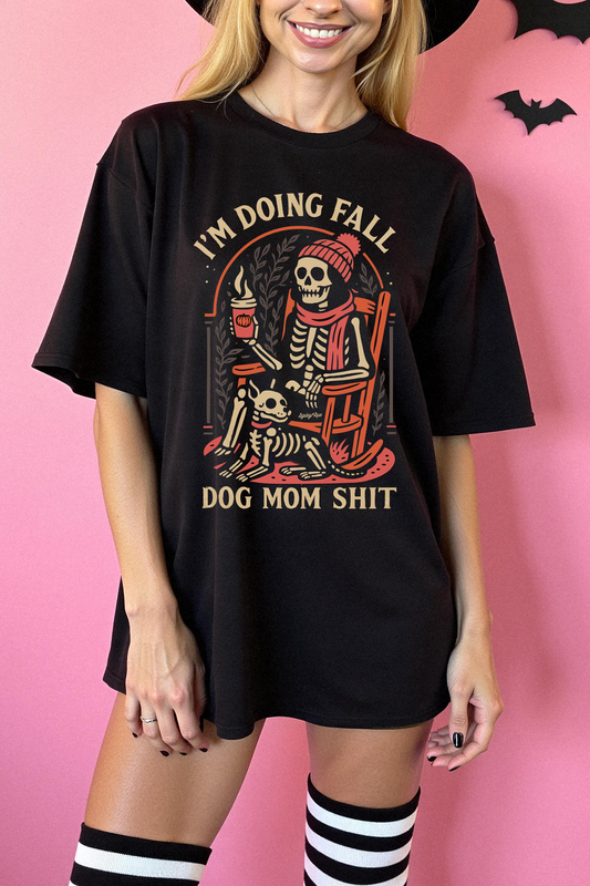 I’m Doing Fall Dog Mom Shit T-shirt