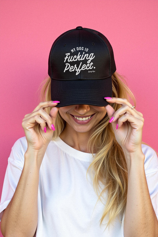 My Dog Is Fucking Perfect Trucker Hat