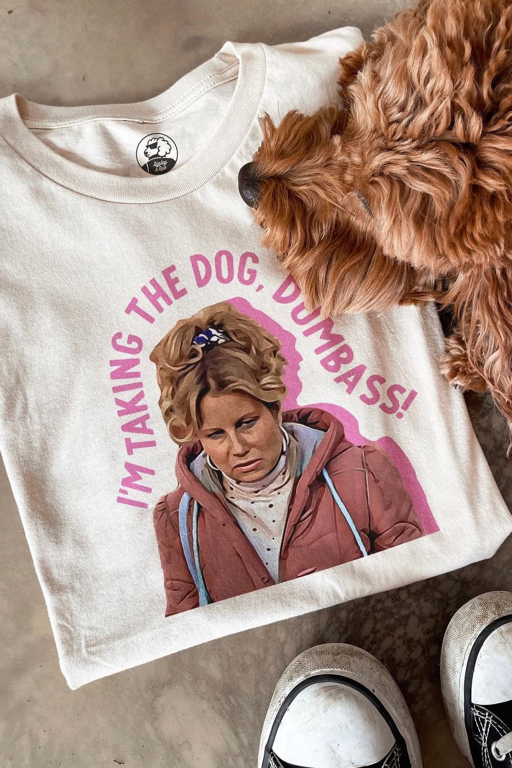 I’m Taking the Dog, Dumbass T-Shirt