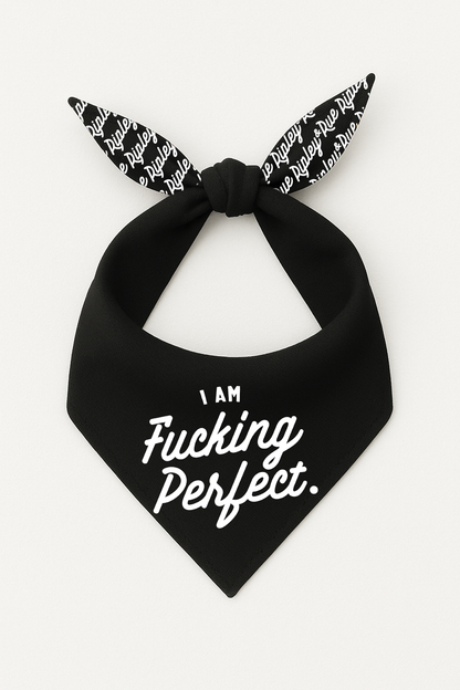 I Am Fucking Perfect Dog Bandana