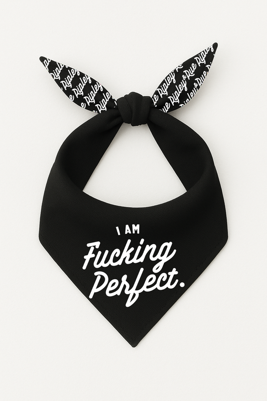I Am Fucking Perfect Dog Bandana