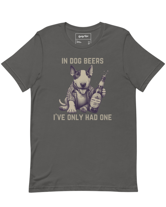 In Dog Beers, I've Only Had One Tee