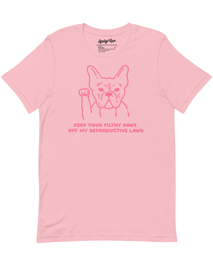 Keep Your Filthy Paws Off My Reproductive Laws Unisex Tee