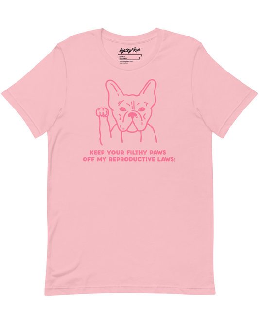 Keep Your Filthy Paws Off My Reproductive Laws Unisex Tee