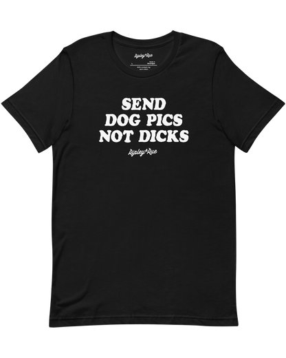 Send Dog Pics, Not Dicks Tee