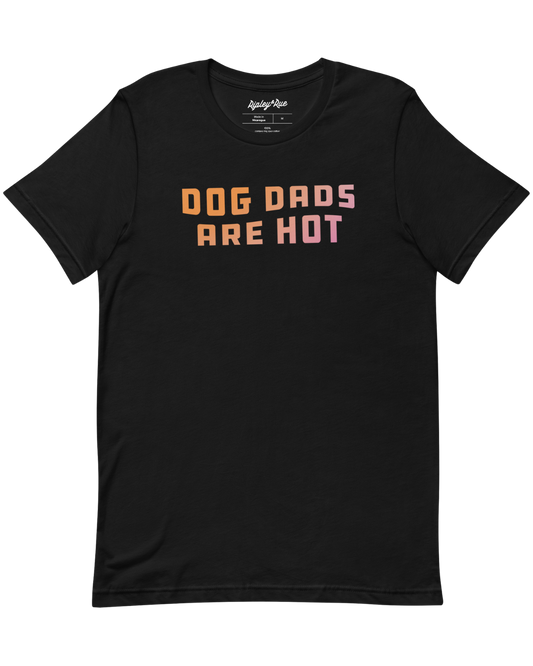 Dog Dads Are Hot Unisex Tee