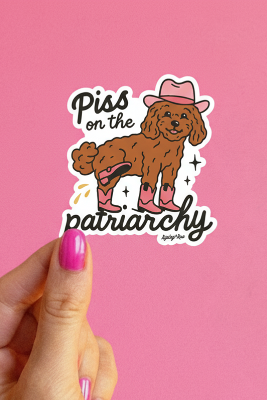 Piss on the Patriarchy Sticker