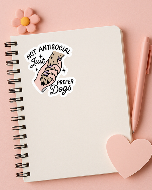 Not Antisocial, Just Prefer Dogs Sticker