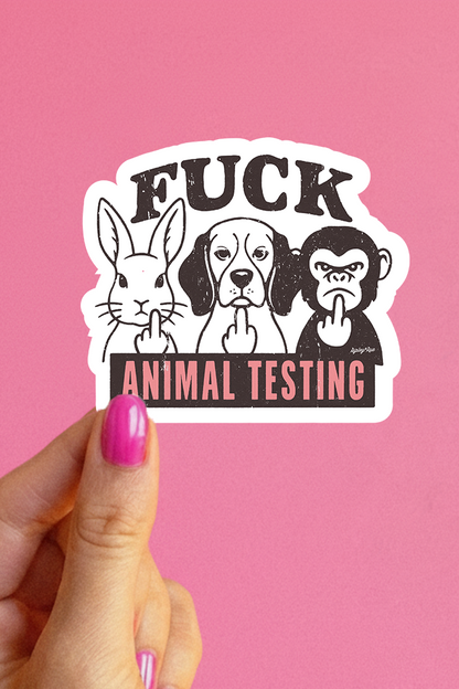 Fuck Animal Testing Sticker