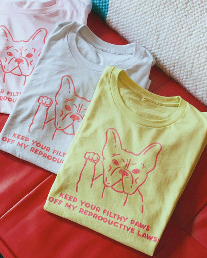 Keep Your Filthy Paws Off My Reproductive Laws Unisex Tee