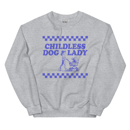 Childless Dog Lady Unisex Sweatshirt