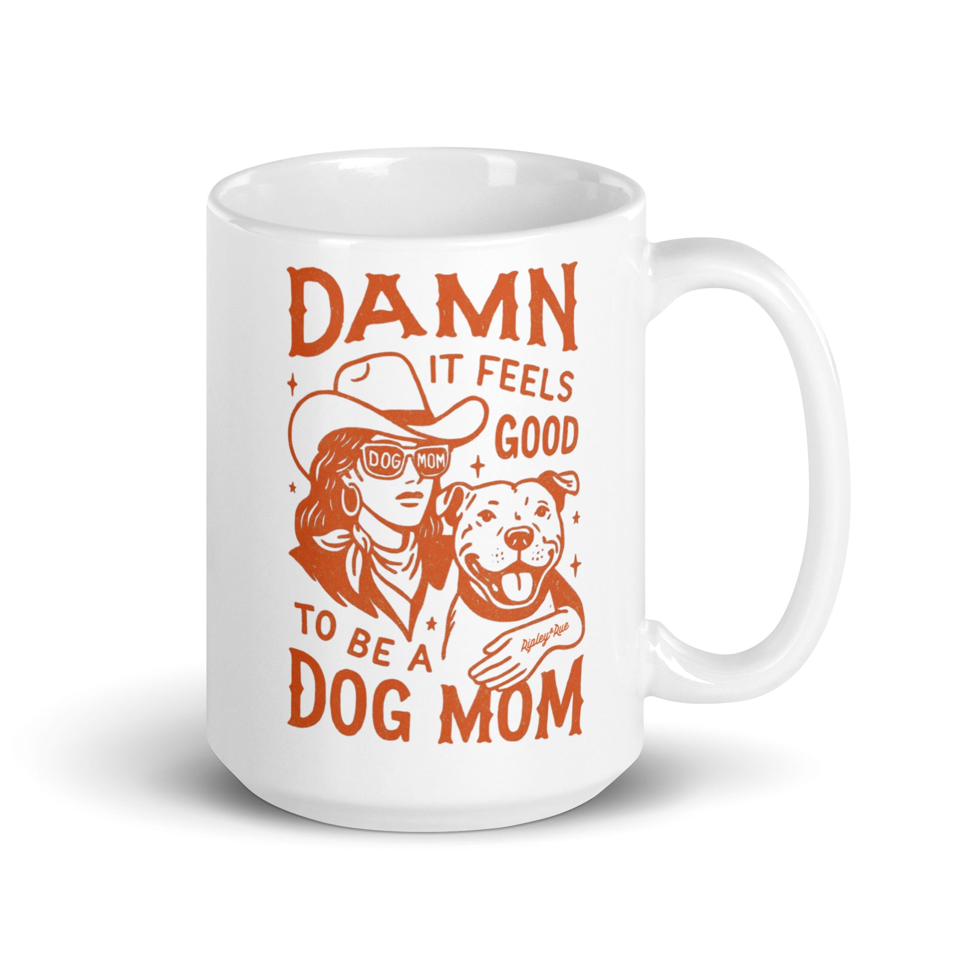 New Damn It Feels Good To Be a Dog Mom 15oz Mug